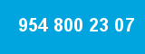 954 800 23 07